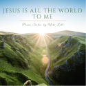 Jesus Is All the World To Me Single